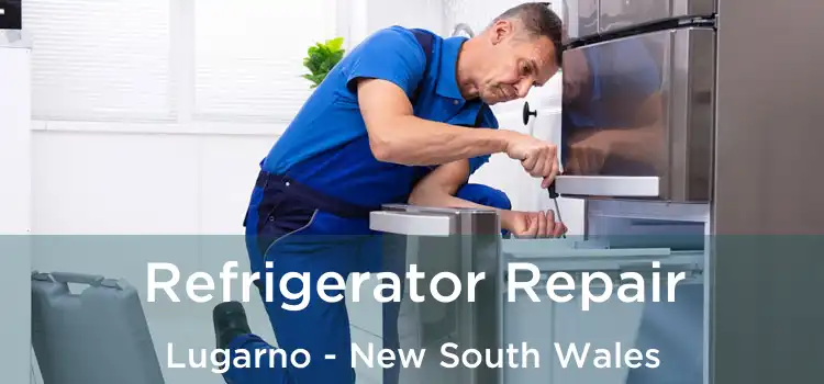 Refrigerator Repair Lugarno - New South Wales