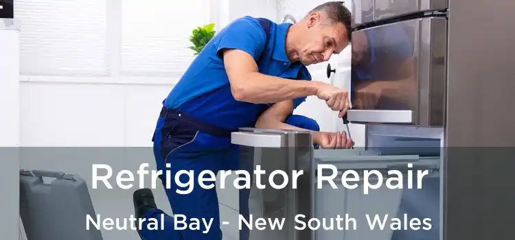 Refrigerator Repair Neutral Bay - New South Wales