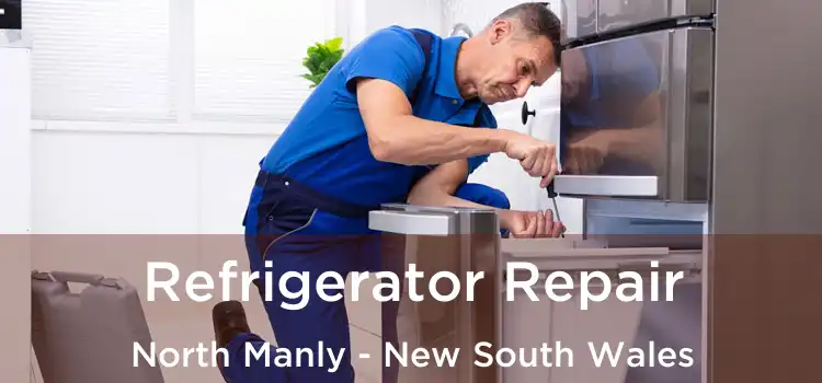 Refrigerator Repair North Manly - New South Wales