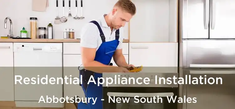 Residential Appliance Installation Abbotsbury - New South Wales