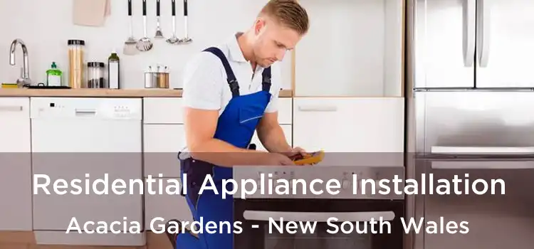 Residential Appliance Installation Acacia Gardens - New South Wales