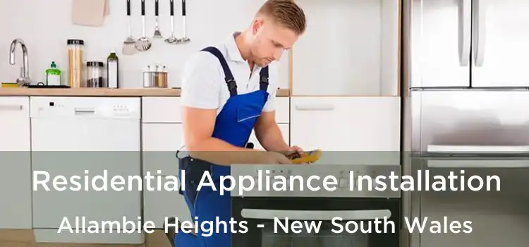 Residential Appliance Installation Allambie Heights - New South Wales