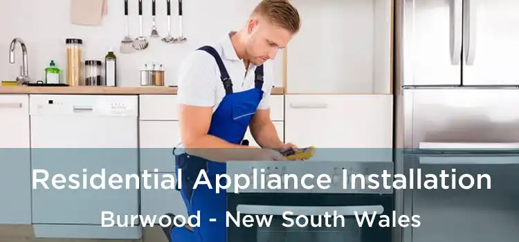 Residential Appliance Installation Burwood - New South Wales