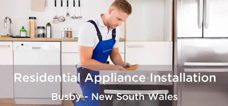 Residential Appliance Installation Busby - New South Wales