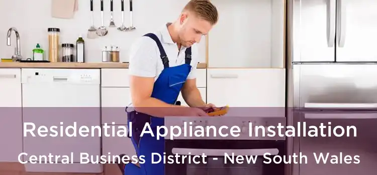 Residential Appliance Installation Central Business District - New South Wales
