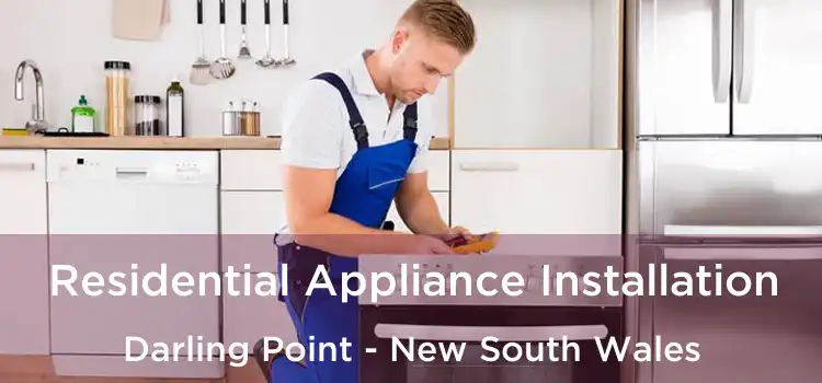 Residential Appliance Installation Darling Point - New South Wales
