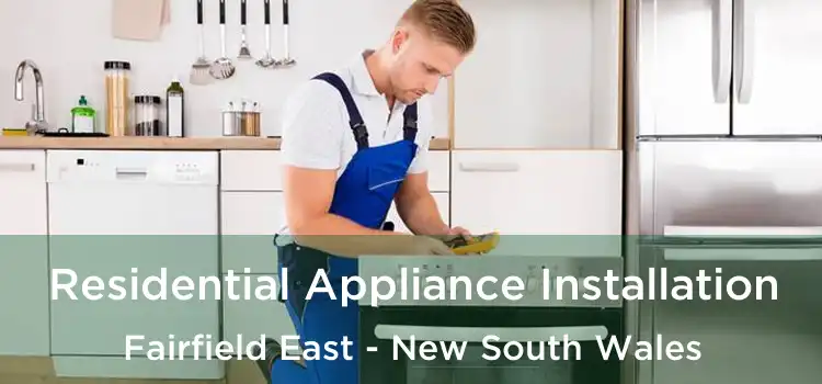 Residential Appliance Installation Fairfield East - New South Wales
