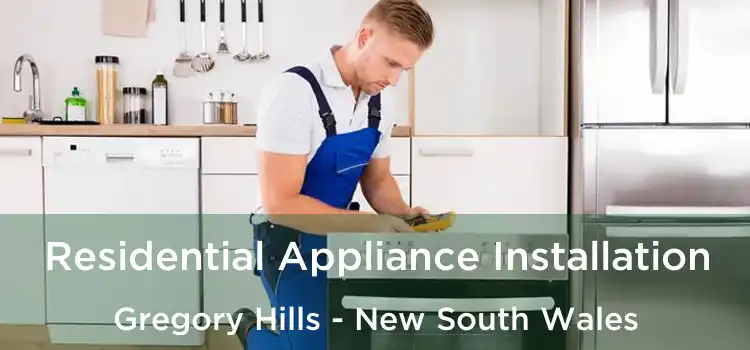 Residential Appliance Installation Gregory Hills - New South Wales
