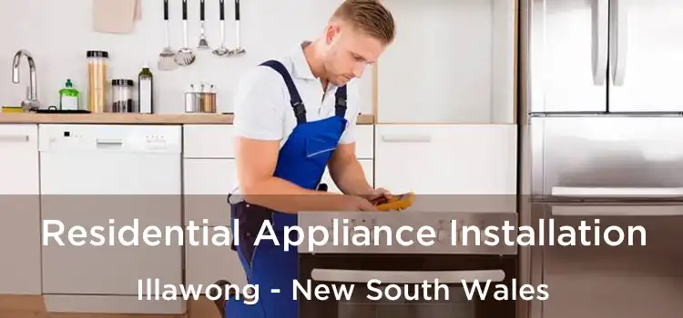 Residential Appliance Installation Illawong - New South Wales