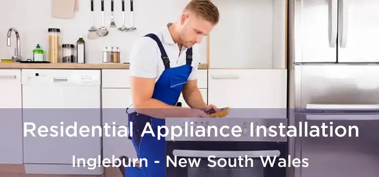 Residential Appliance Installation Ingleburn - New South Wales