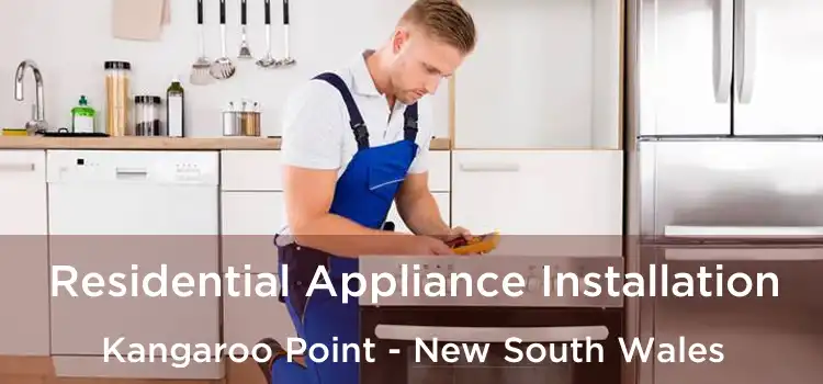 Residential Appliance Installation Kangaroo Point - New South Wales
