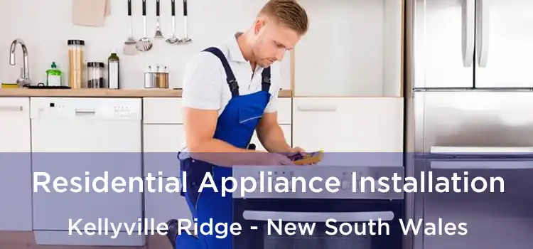 Residential Appliance Installation Kellyville Ridge - New South Wales