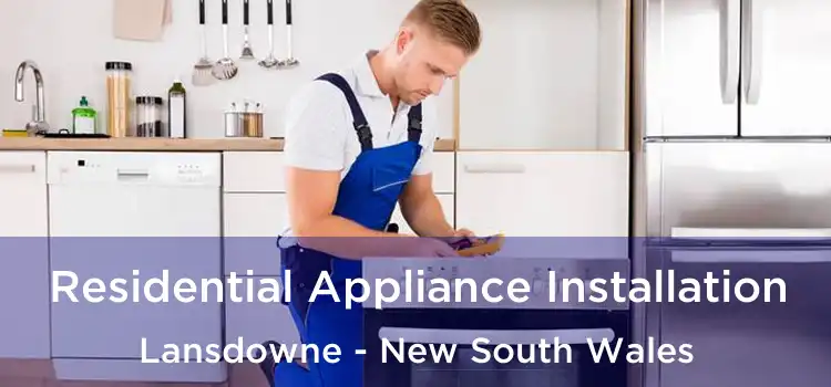 Residential Appliance Installation Lansdowne - New South Wales