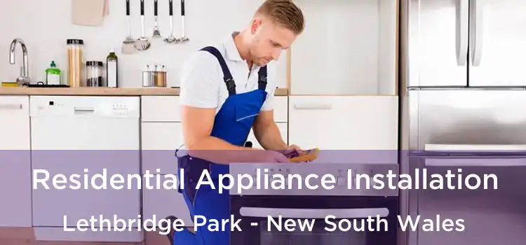 Residential Appliance Installation Lethbridge Park - New South Wales