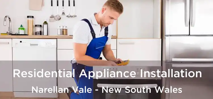 Residential Appliance Installation Narellan Vale - New South Wales