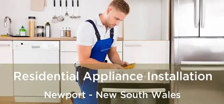 Residential Appliance Installation Newport - New South Wales