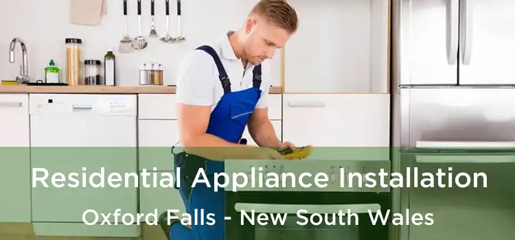 Residential Appliance Installation Oxford Falls - New South Wales