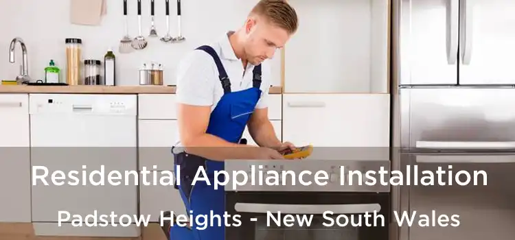 Residential Appliance Installation Padstow Heights - New South Wales