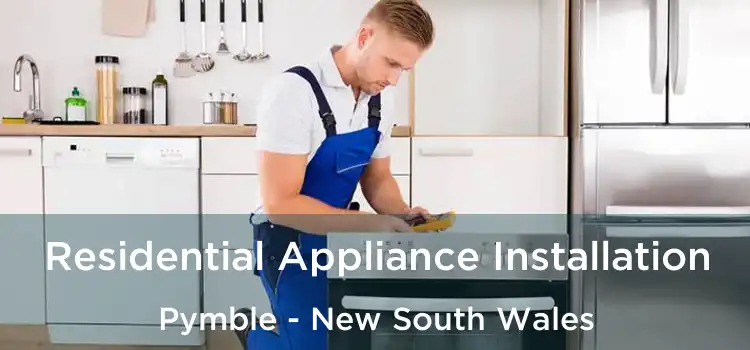 Residential Appliance Installation Pymble - New South Wales