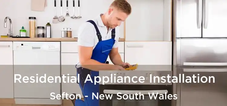Residential Appliance Installation Sefton - New South Wales