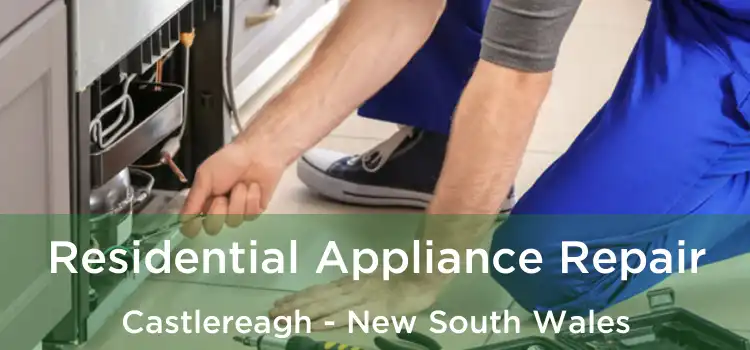 Residential Appliance Repair Castlereagh - New South Wales