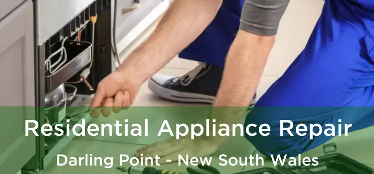 Residential Appliance Repair Darling Point - New South Wales