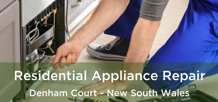 Residential Appliance Repair Denham Court - New South Wales