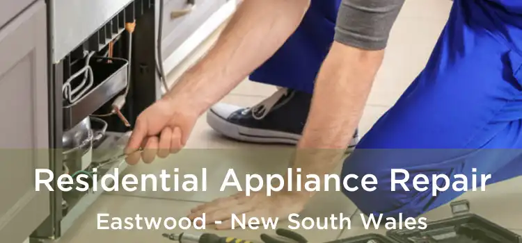 Residential Appliance Repair Eastwood - New South Wales