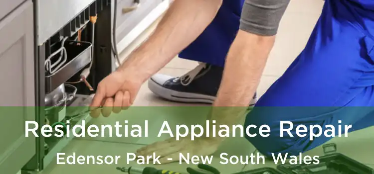 Residential Appliance Repair Edensor Park - New South Wales