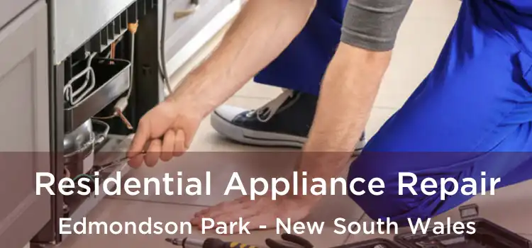 Residential Appliance Repair Edmondson Park - New South Wales