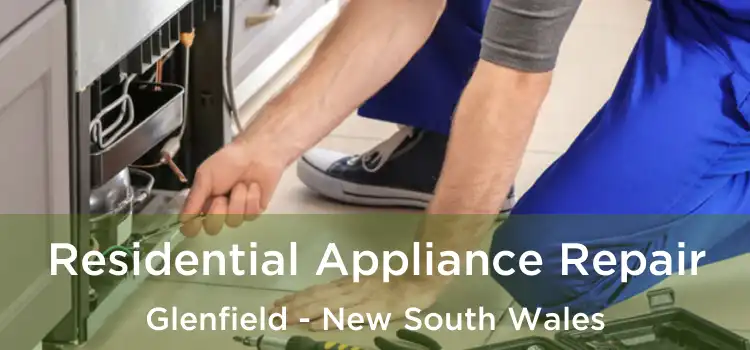 Residential Appliance Repair Glenfield - New South Wales
