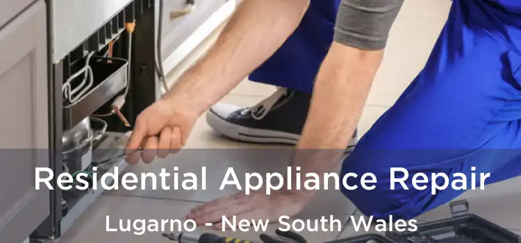 Residential Appliance Repair Lugarno - New South Wales
