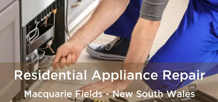 Residential Appliance Repair Macquarie Fields - New South Wales