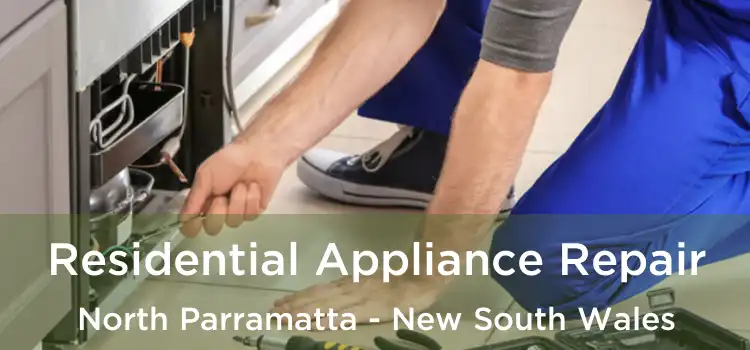 Residential Appliance Repair North Parramatta - New South Wales