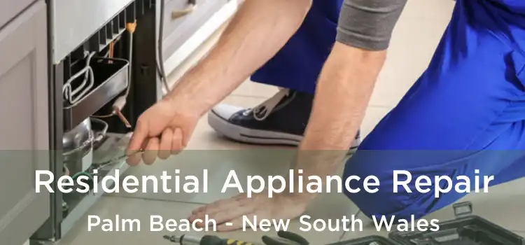 Residential Appliance Repair Palm Beach - New South Wales