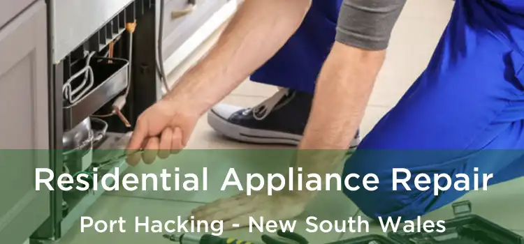 Residential Appliance Repair Port Hacking - New South Wales