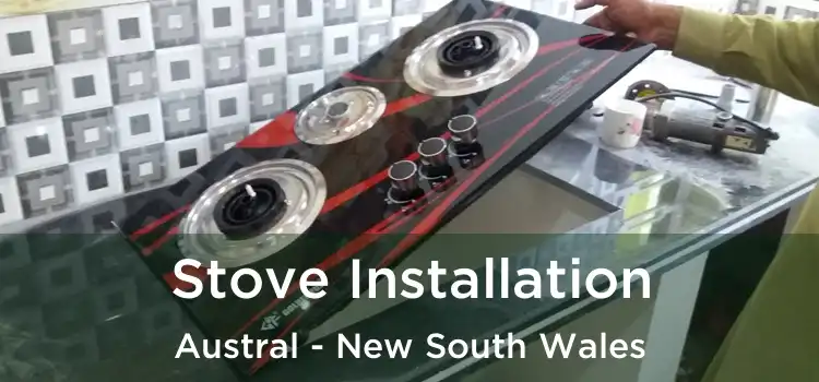 Stove Installation Austral - New South Wales