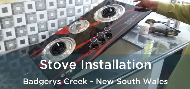 Stove Installation Badgerys Creek - New South Wales