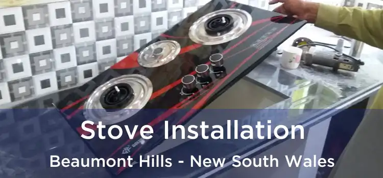 Stove Installation Beaumont Hills - New South Wales