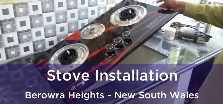 Stove Installation Berowra Heights - New South Wales
