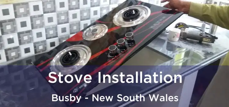 Stove Installation Busby - New South Wales