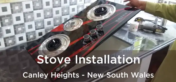 Stove Installation Canley Heights - New South Wales