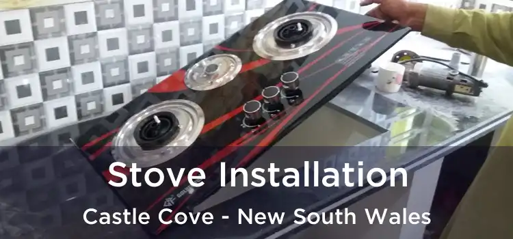 Stove Installation Castle Cove - New South Wales