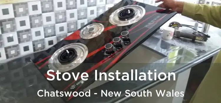 Stove Installation Chatswood - New South Wales