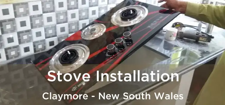 Stove Installation Claymore - New South Wales