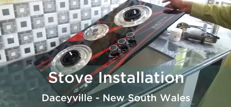 Stove Installation Daceyville - New South Wales