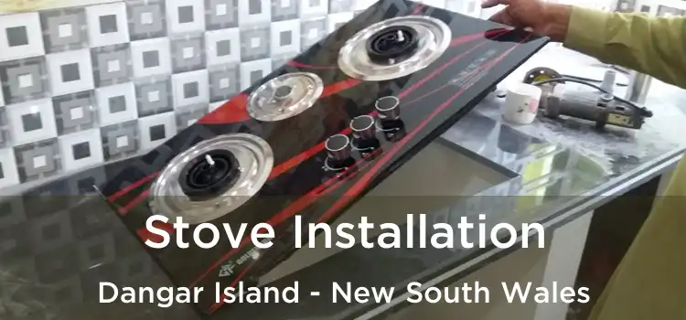 Stove Installation Dangar Island - New South Wales