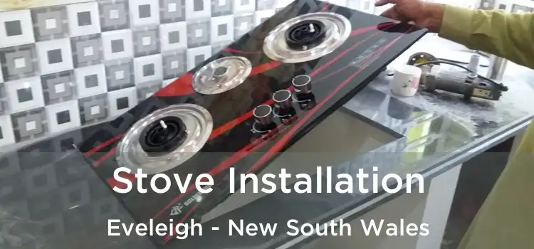 Stove Installation Eveleigh - New South Wales