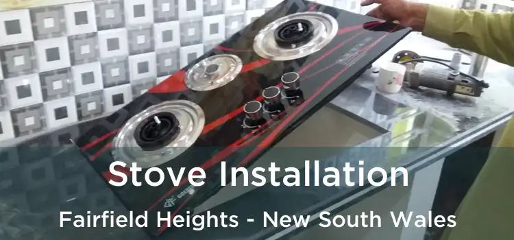 Stove Installation Fairfield Heights - New South Wales