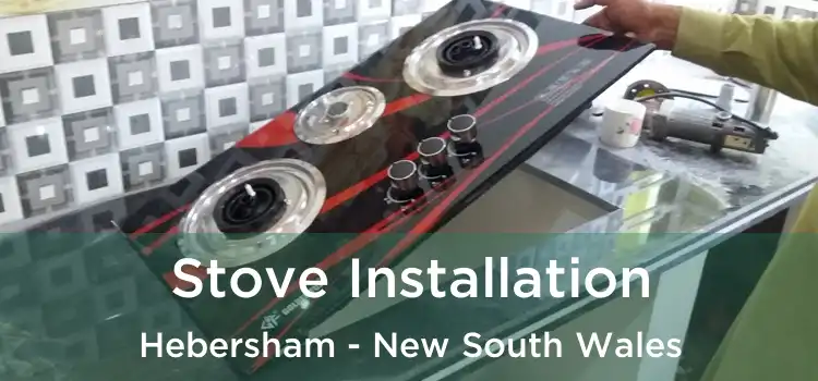Stove Installation Hebersham - New South Wales